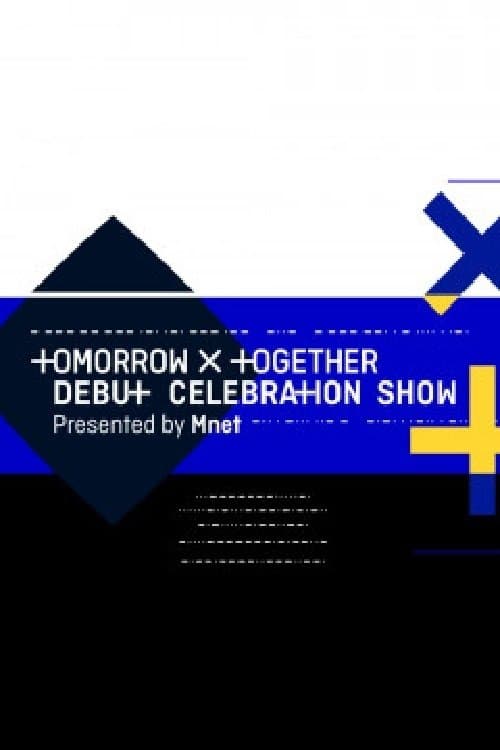TOMORROW X TOGETHER Debut Celebration Show presented by Mnetのポスター