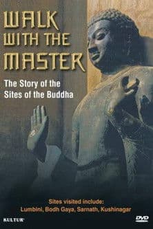 Walk with the Master: The Story of the Sites of the Buddhaのポスター