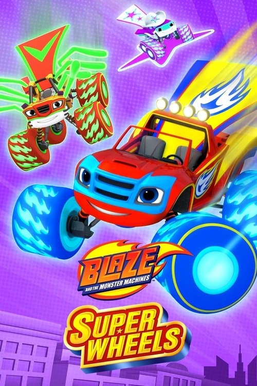 Blaze and the Monster Machines: Super Wheelsのポスター