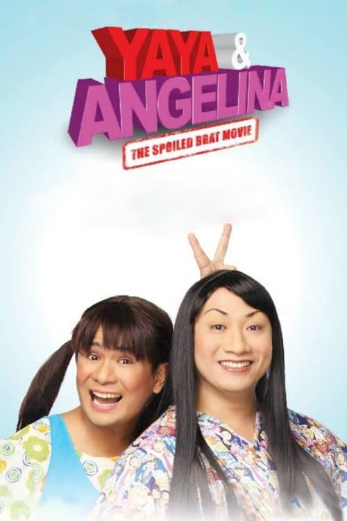 Yaya & Angelina: The Spoiled Brat Movieのポスター