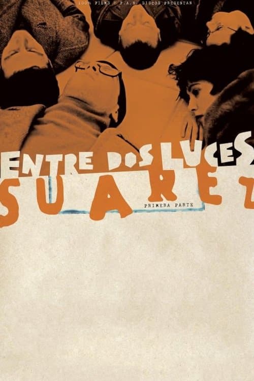 Entre dos luces: Suárez. Primera Parteのポスター