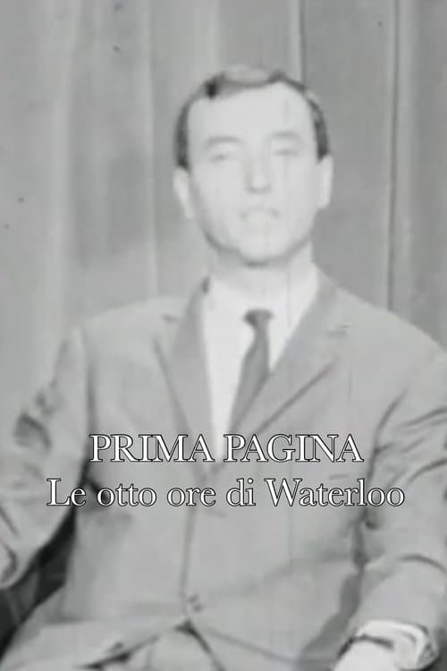 Prima pagina: Le otto ore di Waterlooのポスター