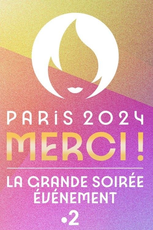 Paris 2024 Merci ! La grande soirée événementのポスター