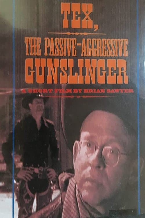 Tex, the Passive/Aggressive Gunslingerのポスター