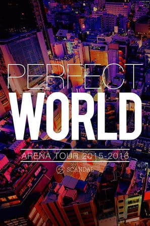SCANDAL ARENA TOUR 2015-2016 「PERFECT WORLD」のポスター