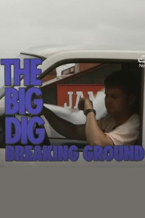 The Big Dig: Breaking Groundのポスター