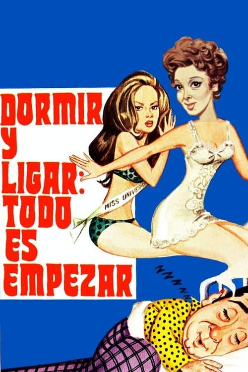 Dormir Y Ligar: Todo Es Empezarのポスター