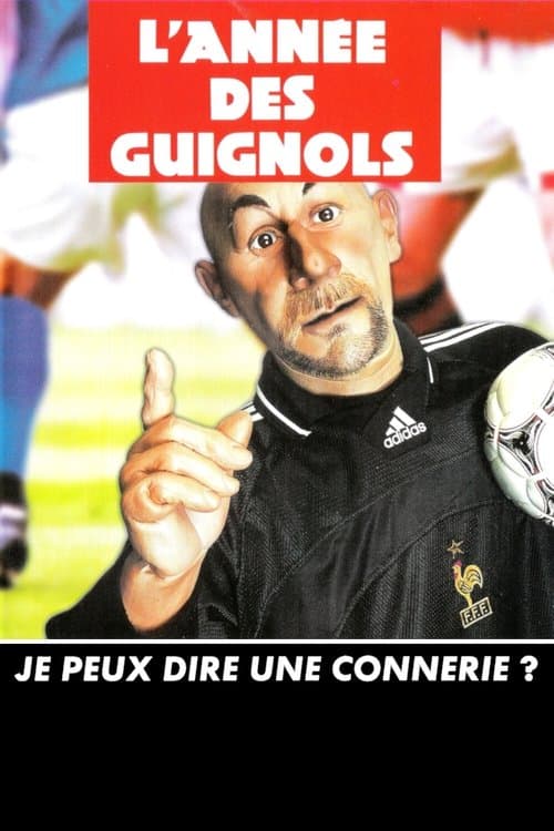 L'Année des Guignols - Je peux dire une connerie ?のポスター
