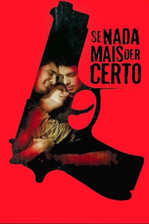Se Nada Mais Der Certoのポスター