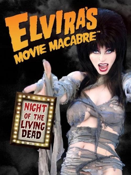 Elvira’s Movie Macabre: Night Of The Living Deadのポスター
