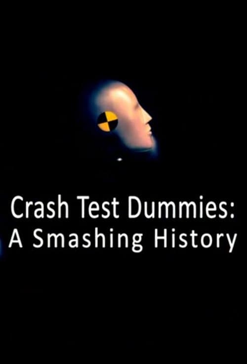Crash Test Dummies: A Smashing Historyのポスター