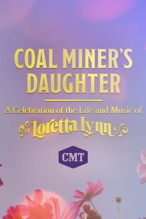 Coal Miner's Daughter: A Celebration of the Life and Music of Loretta Lynnのポスター