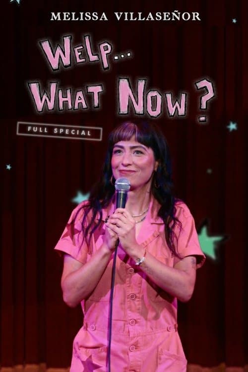 Melissa Villaseñor: Welp...What Now?のポスター