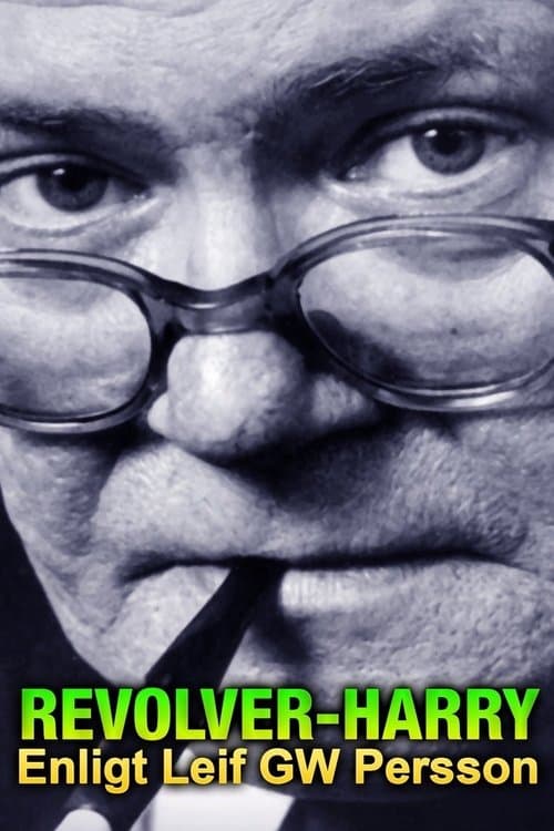 Revolver-Harry - enligt Leif GW Perssonのポスター