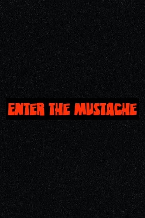 Enter the Mustacheのポスター