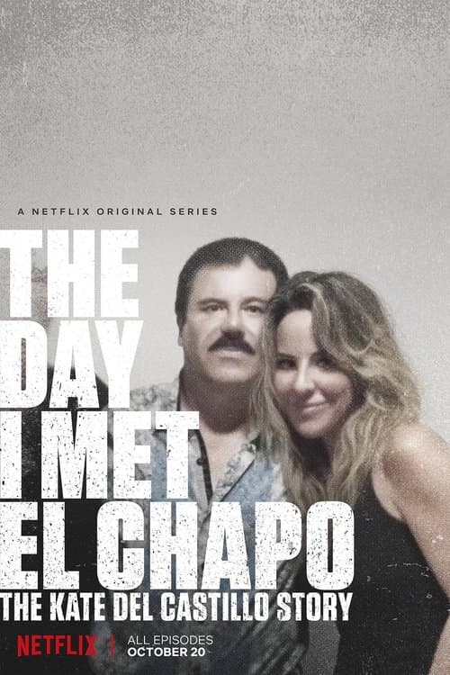 The Day I Met El Chapo: The Kate del Castillo Storyのポスター