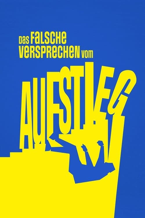 Das falsche Versprechen vom Aufstiegのポスター