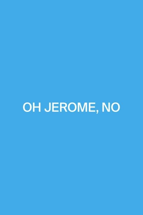 Oh Jerome, Noのポスター