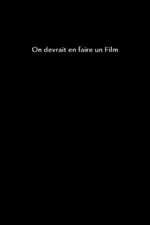 On devrait en faire un filmのポスター