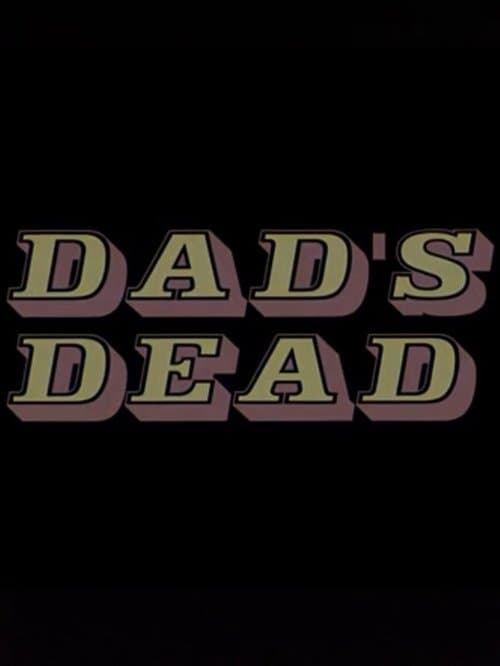 Dad's Deadのポスター