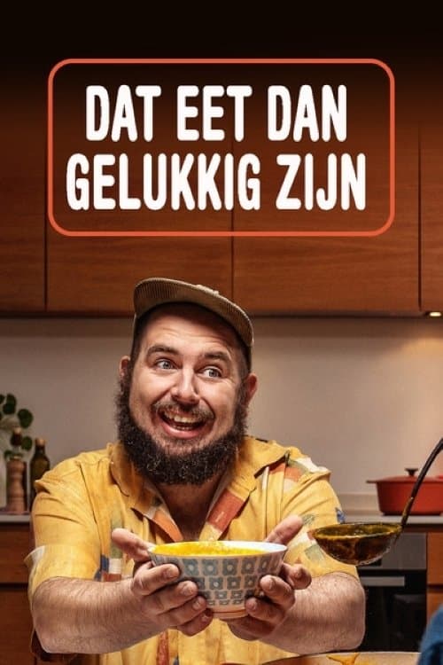 Dat Eet Dan Gelukkig Zijnのポスター