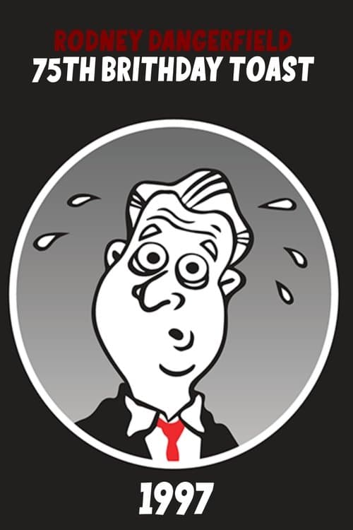 Rodney Dangerfield's 75th Birthday Toastのポスター