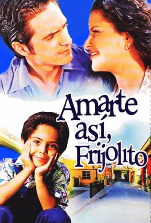 Amarte así, Frijolitoのポスター