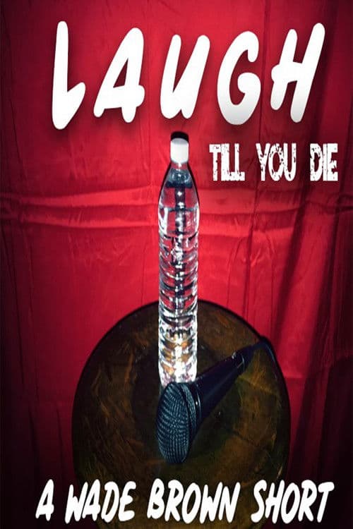 Laugh Till You Dieのポスター