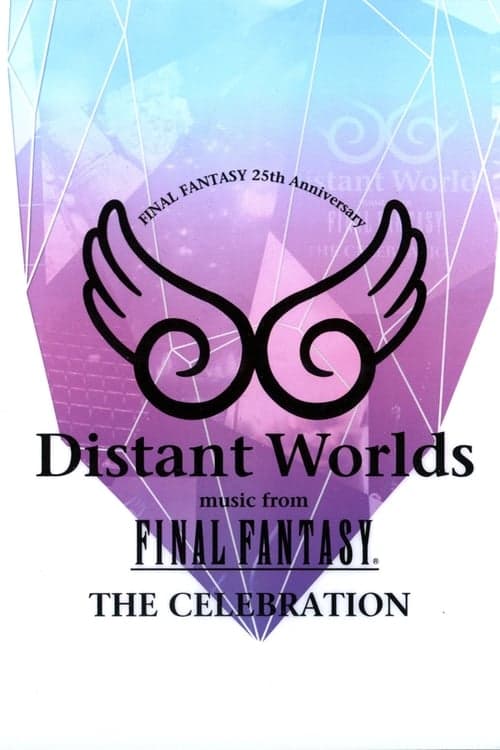 Distant Worlds: Music from Final Fantasy the Celebrationのポスター