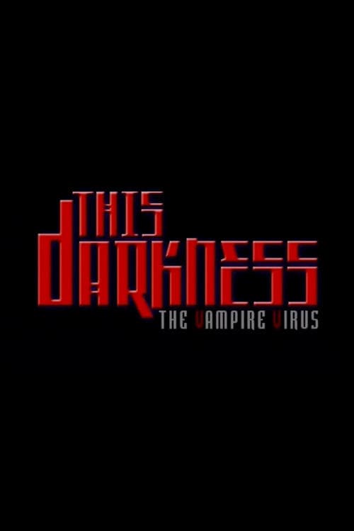 This Darkness: The Vampire Virusのポスター