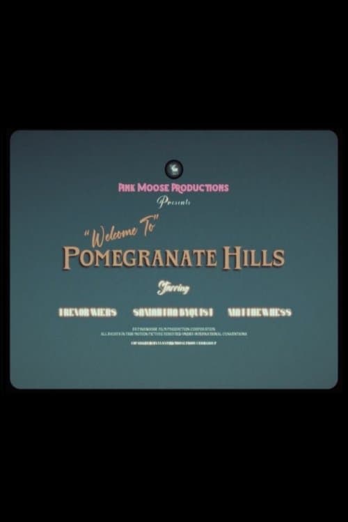“Welcome To” Pomegranate Hillsのポスター