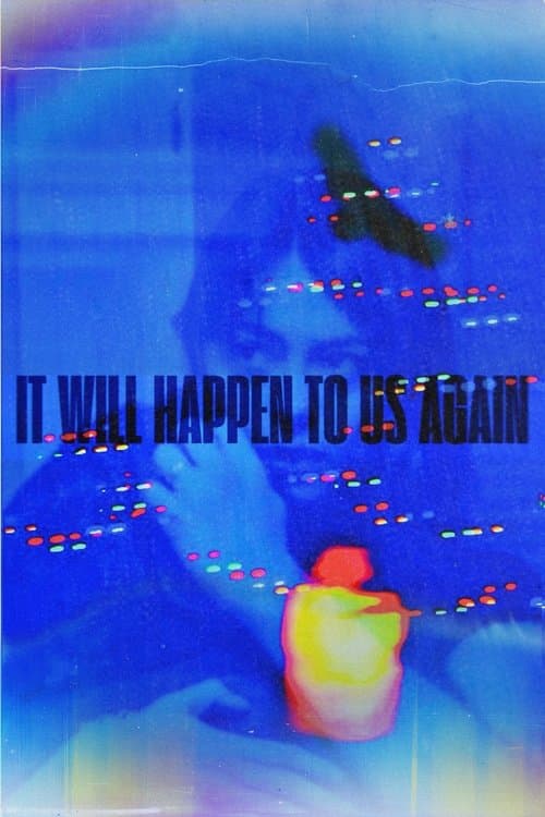 It Will Happen To Us Againのポスター