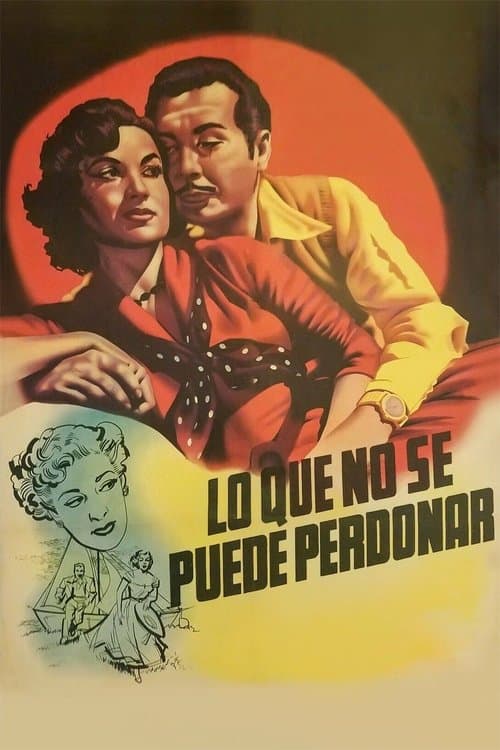 Lo que no se puede perdonar!..のポスター