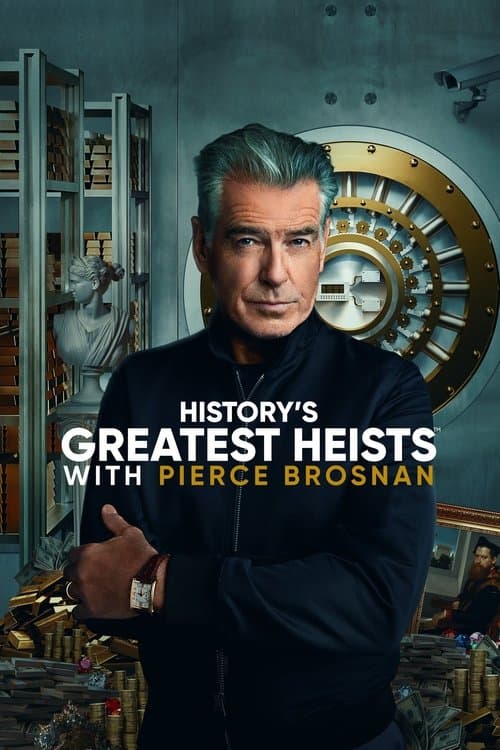 History's Greatest Heists with Pierce Brosnanのポスター