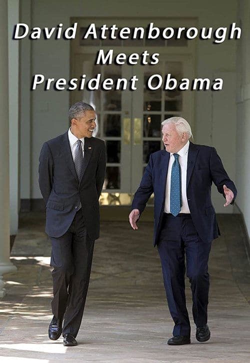 David Attenborough Meets President Obamaのポスター