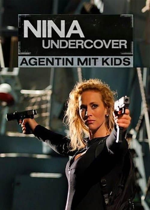Nina Undercover - Agentin mit Kidsのポスター