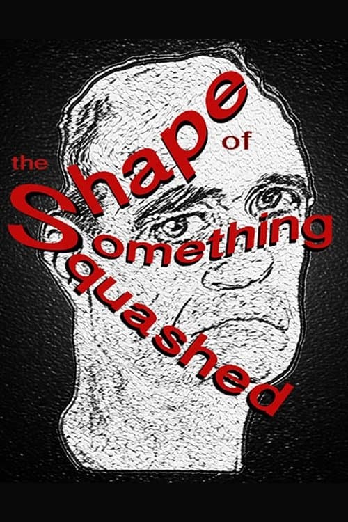 The Shape of Something Squashedのポスター