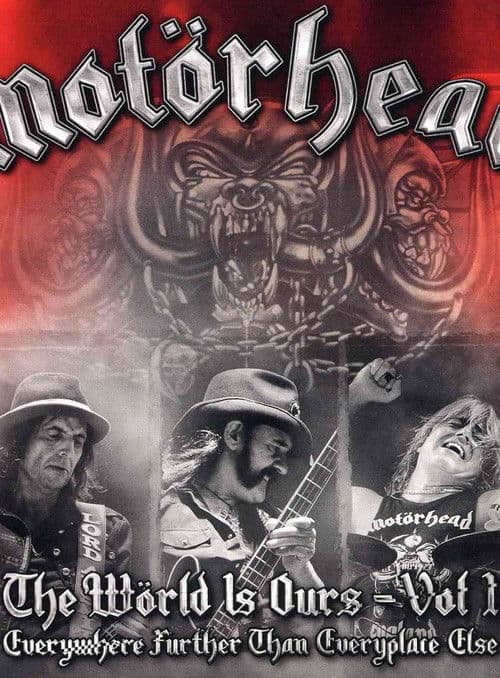 Motörhead: The Wörld Is Ours, Vol 1 - Everything Further Than Everyplace Elseのポスター