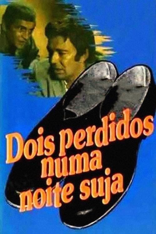 Dois Perdidos Numa Noite Sujaのポスター