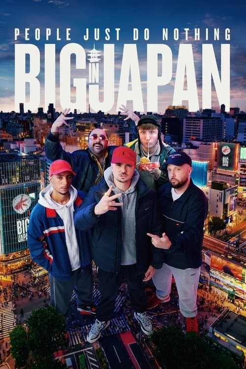 People Just Do Nothing: Big in Japanのポスター