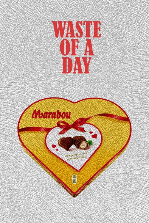 Waste of a Dayのポスター
