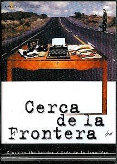 Cerca de la fronteraのポスター