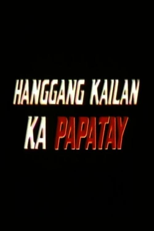 Hanggang Kailan Ka Papatayのポスター