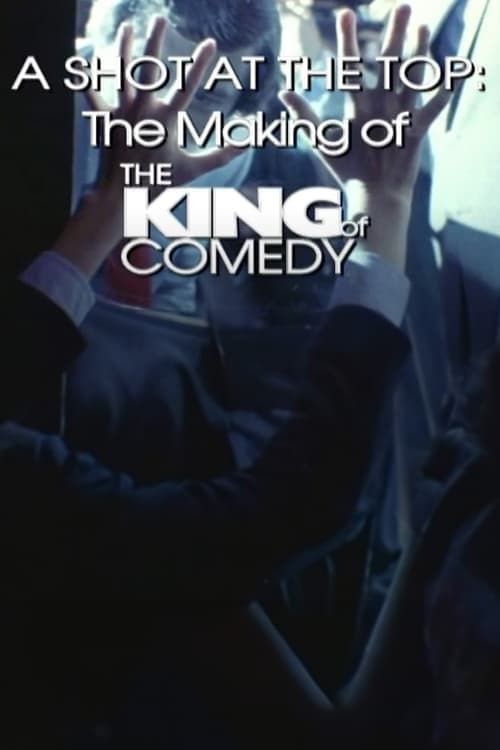 A Shot at the Top: The Making of 'The King of Comedy'のポスター