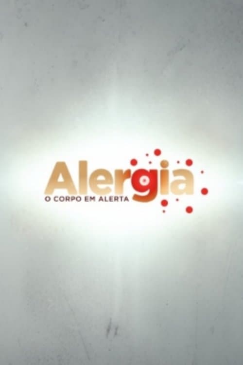 Alergia - O corpo em alertaのポスター