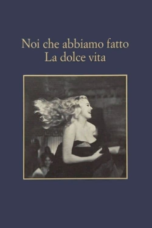 Noi che abbiamo fatto la dolce vitaのポスター