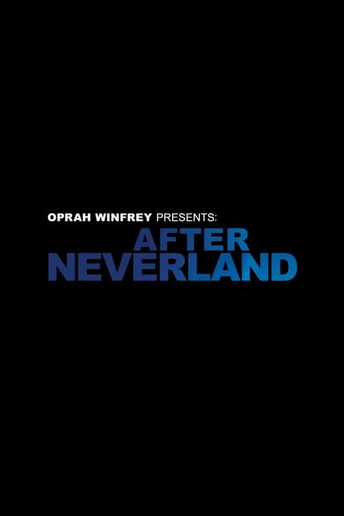 Oprah Winfrey Presents: After Neverlandのポスター