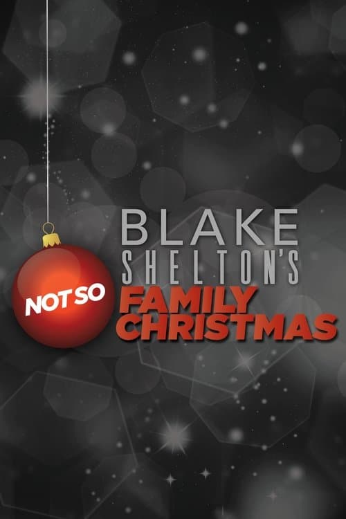 Blake Shelton's Not So Family Christmasのポスター