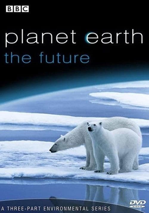Planet Earth: The Futureのポスター