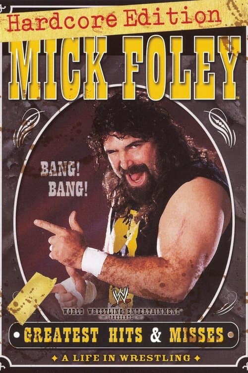 WWE: Mick Foley's Greatest Hits & Misses - A Life in Wrestlingのポスター